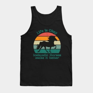 Life is Okay Icelandic Horses make it better Tank Top